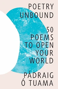 Poetry Unbound: 50 Poems to Open Your World