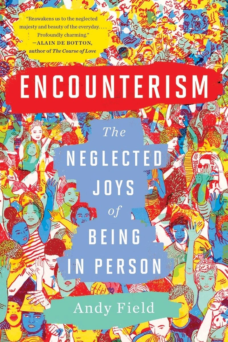 Encounterism: The Neglected Joys of Being Person
