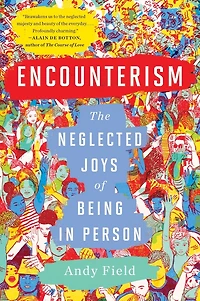 Encounterism: The Neglected Joys of Being Person