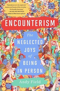 Encounterism: The Neglected Joys of Being Person