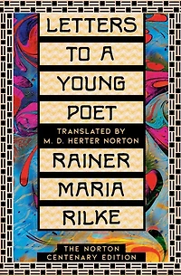 Letters to a Young Poet: The Norton Centenary Edition