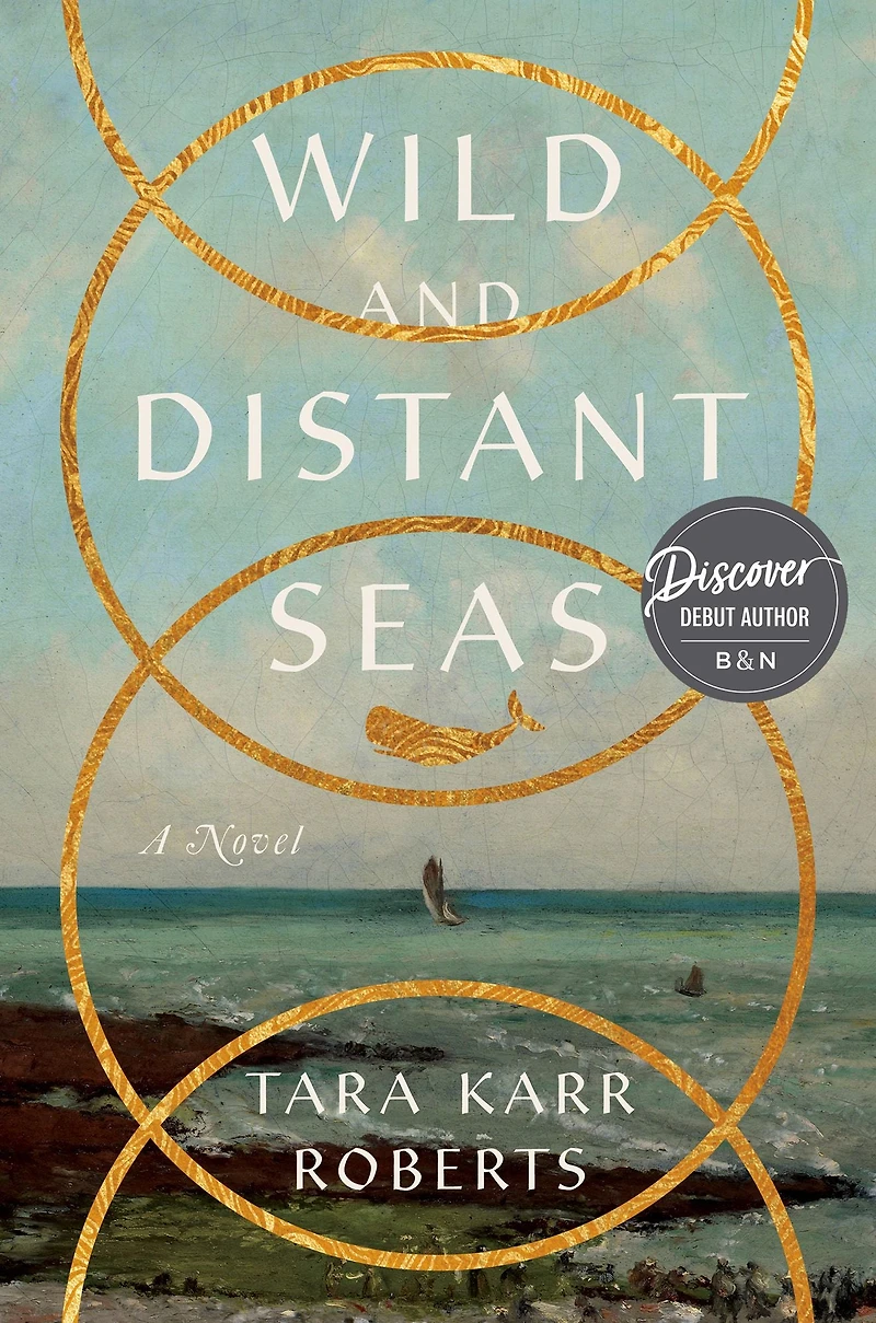 Wild and Distant Seas: A Novel