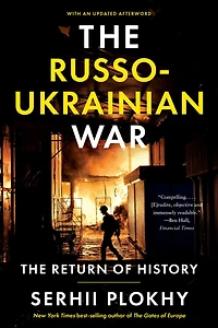 The Russo-Ukrainian War: Return of History