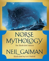 Norse Mythology: The Illustrated Edition