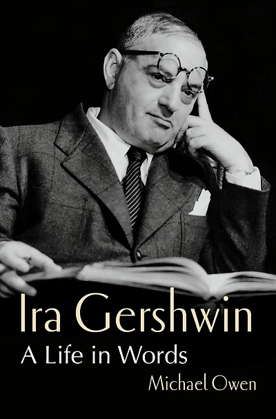 Ira Gershwin: A Life Words