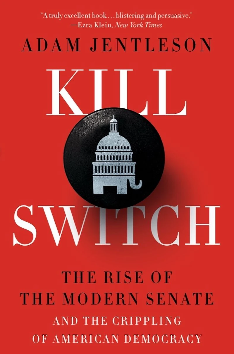 Kill Switch: the Rise of Modern Senate and Crippling American Democracy