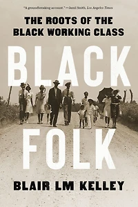 Black Folk: the Roots of Working Class