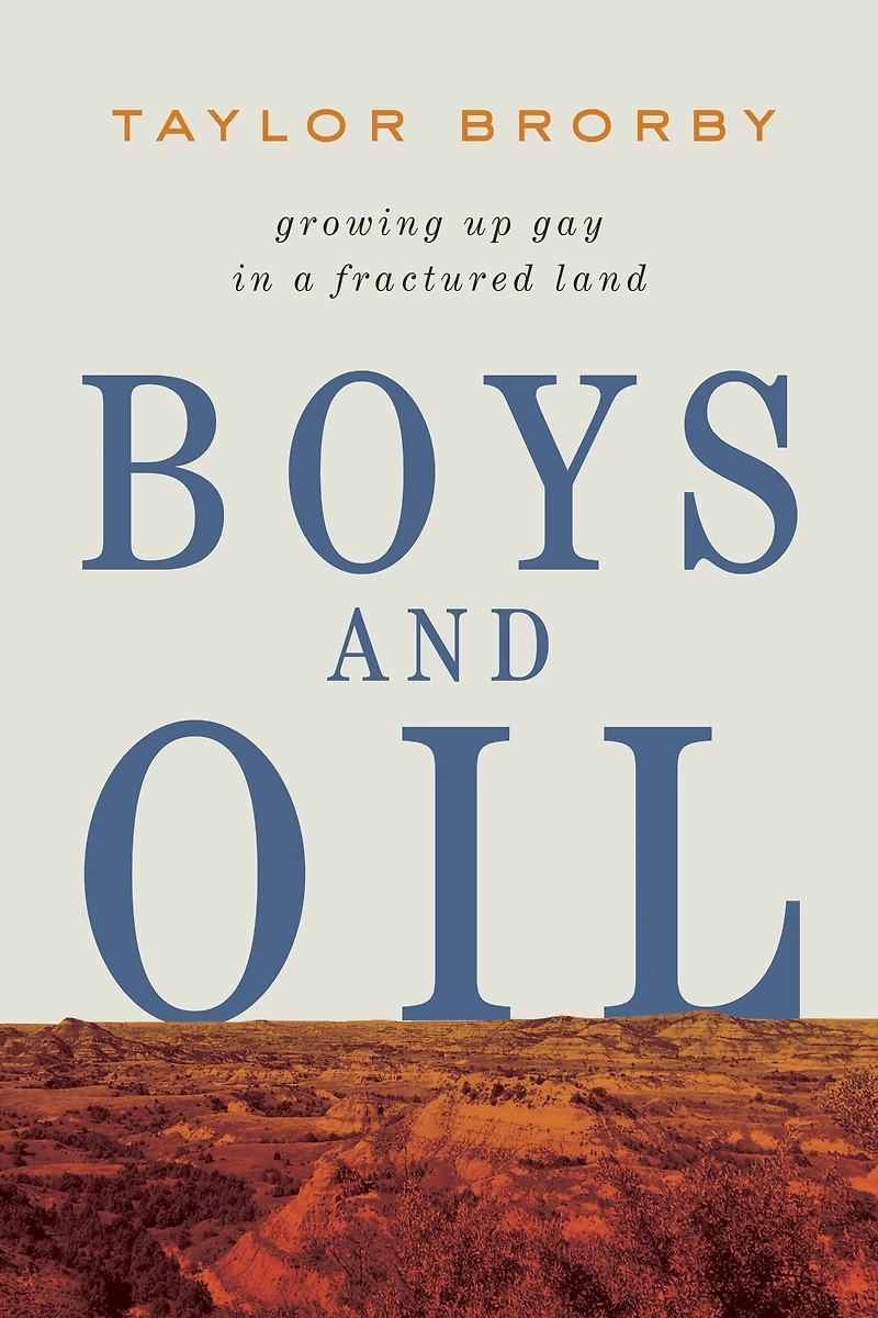 Boys and Oil: Growing Up Gay a Fractured Land
