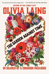 The Garden Against Time: Search of a Common Paradise