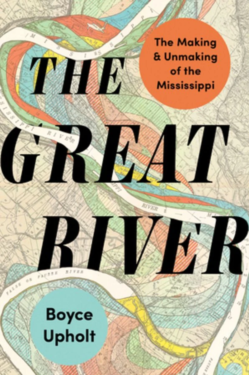 the Great River: Making and Unmaking of Mississippi