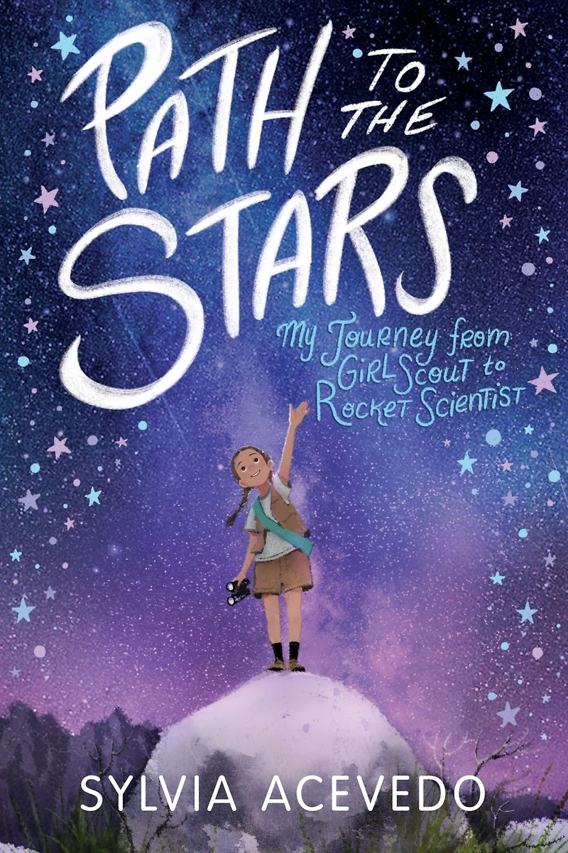 Path to the Stars: My Journey from Girl Scout Rocket Scientist