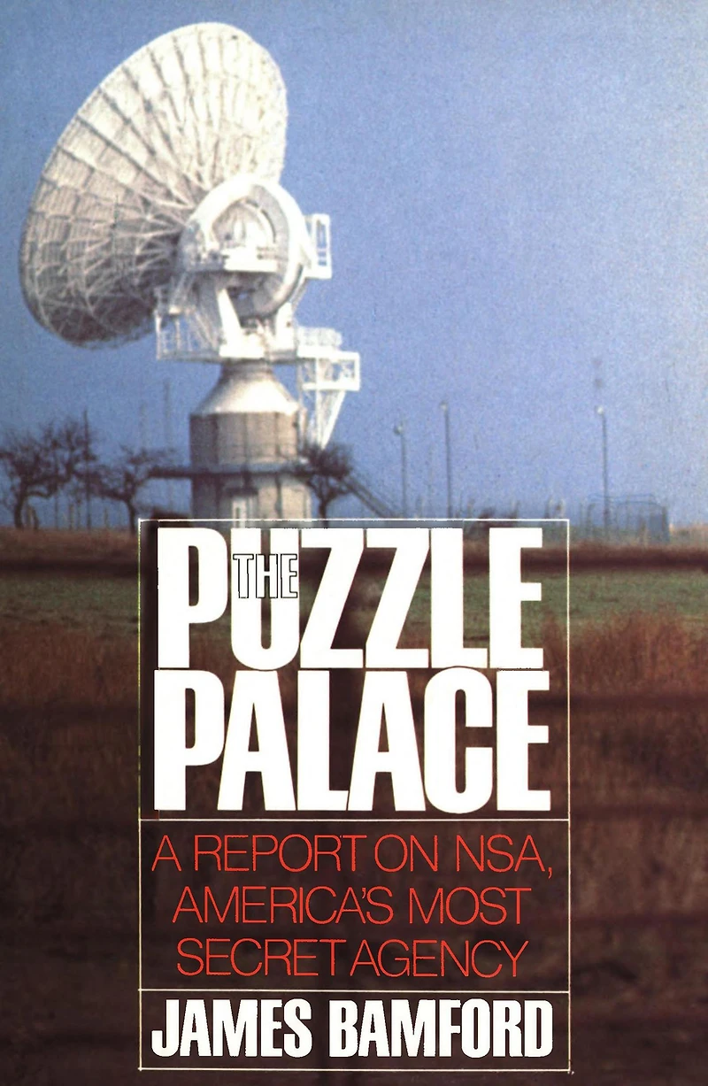 the Puzzle Palace: Inside National Security Agency, America's Most Secret Intelligence Organization