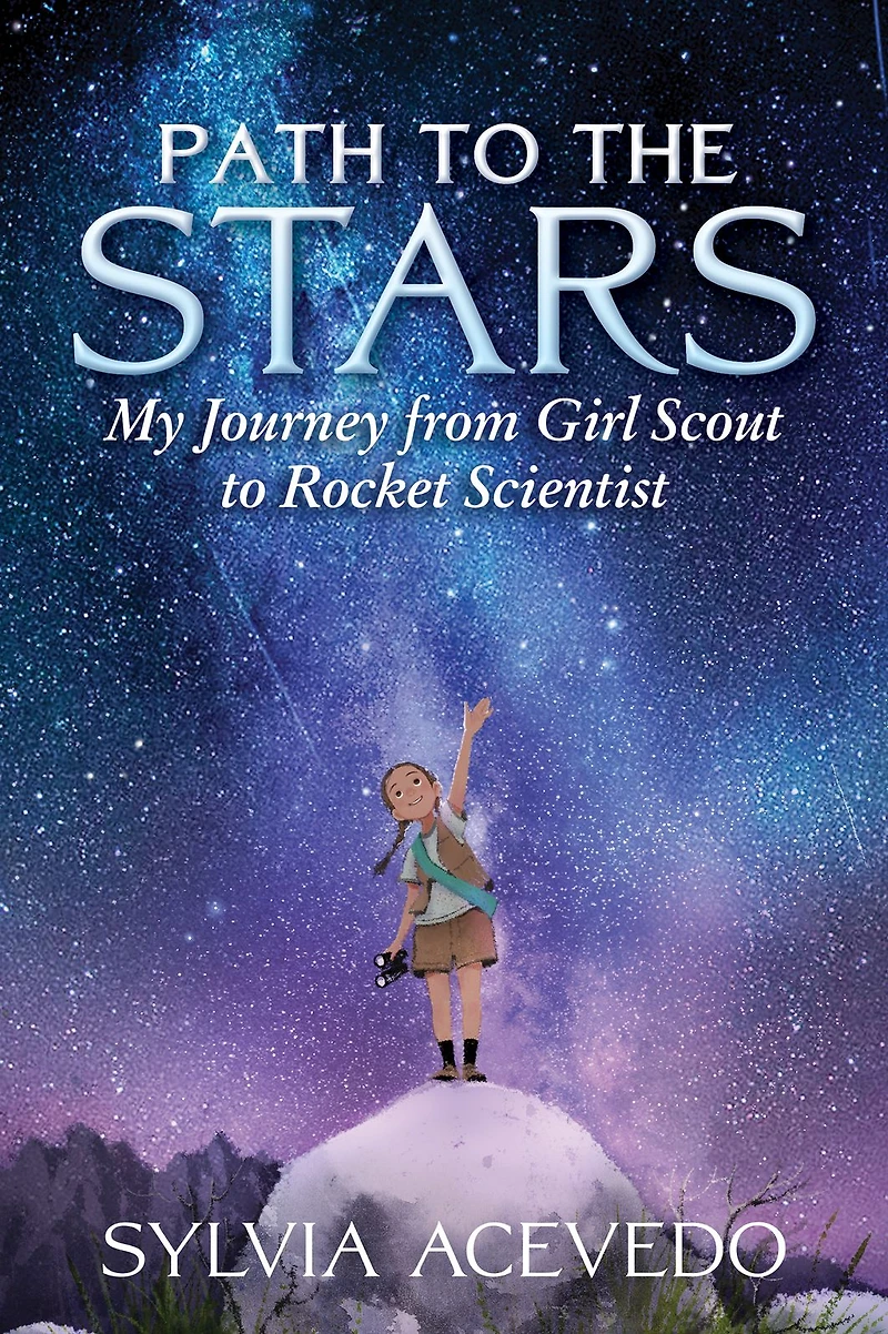 Path to the Stars: My Journey from Girl Scout Rocket Scientist