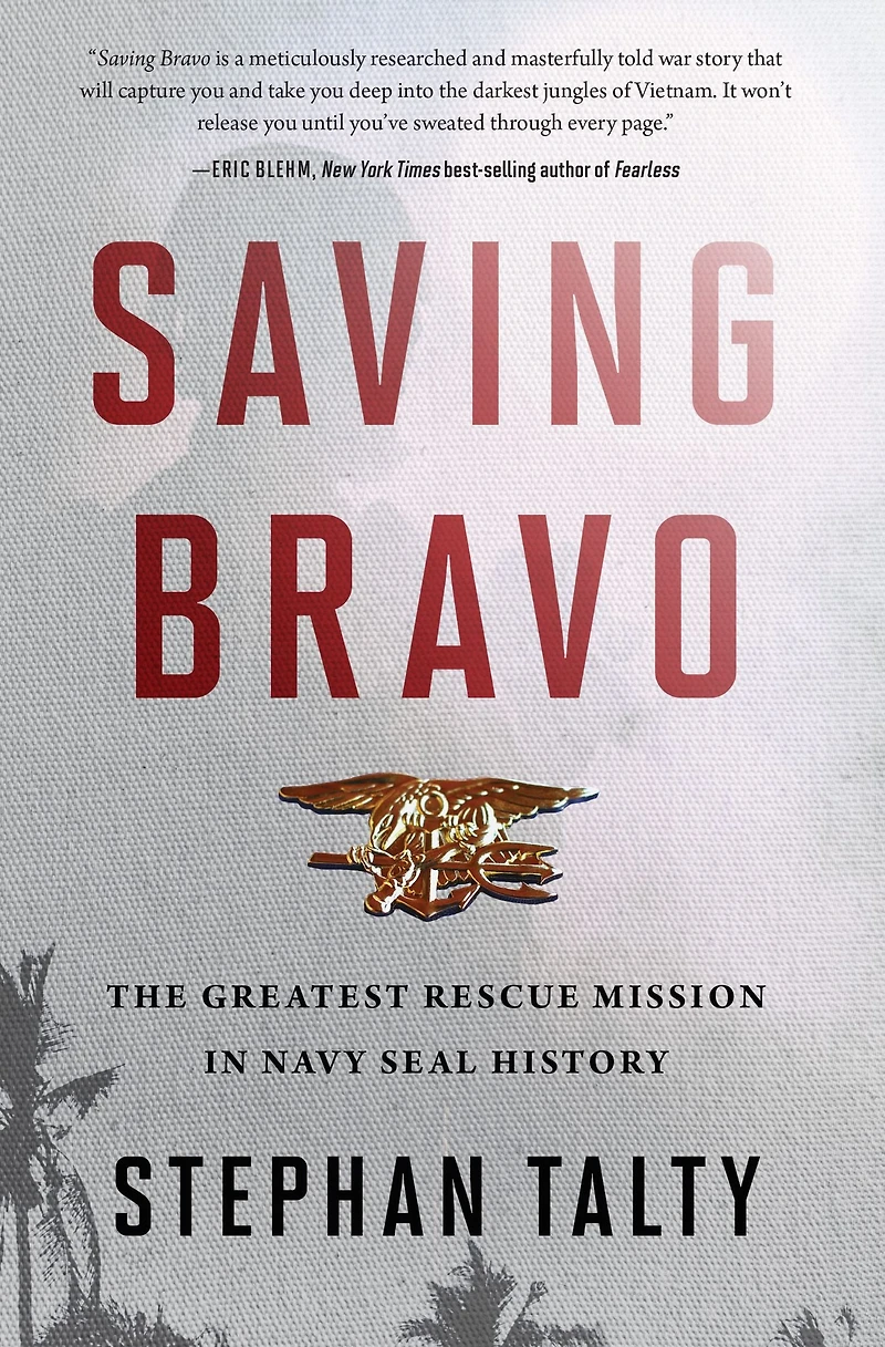 Saving Bravo: The Greatest Rescue Mission Navy SEAL History