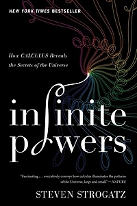 Infinite Powers: How Calculus Reveals the Secrets of Universe