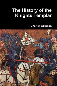 the History of Knights Templar (Illustrated)