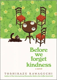 Before We Forget Kindness (Before the Coffee Gets Cold Series #5)