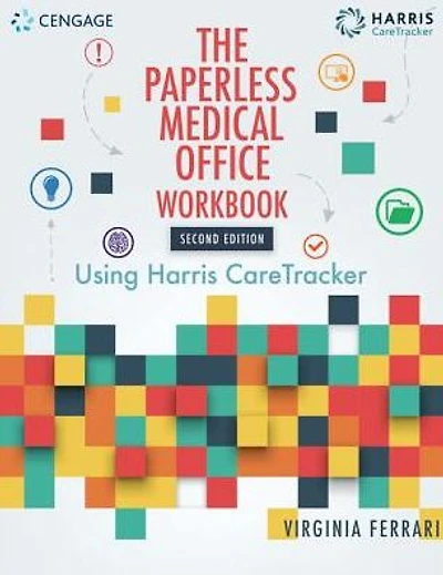 Student Workbook for Harris/Ferrari's The Paperless Medical Office: Using Harris CareTracker, 2nd