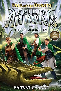 the Dragon's Eye (Spirit Animals: Fall of Beasts, Book 8)