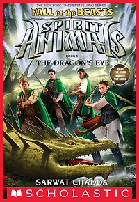 the Dragon's Eye (Spirit Animals: Fall of Beasts, Book 8)