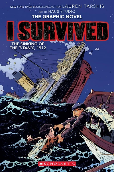 I Survived The Sinking of Titanic, 1912: Graphic Novel (I Graphix Series #1)