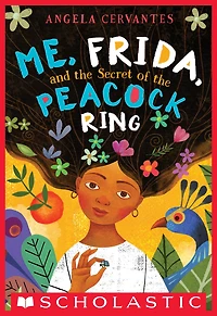 Me, Frida, and the Secret of Peacock Ring (Scholastic Gold)