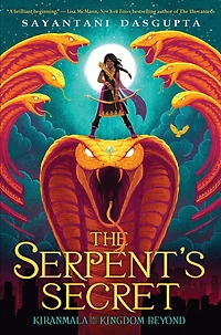 the Serpent's Secret (Kiranmala and Kingdom Beyond Series #1)