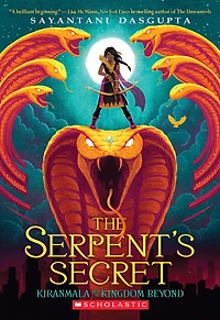 the Serpent's Secret (Kiranmala and Kingdom Beyond Series #1)