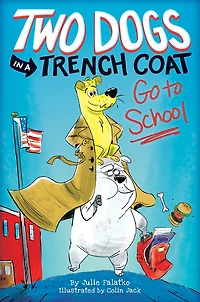 Two Dogs a Trench Coat Go to School (Two #1)