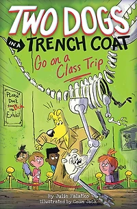 Two Dogs a Trench Coat Go on Class Trip (Two #3)