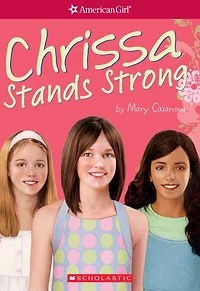 Chrissa Stands Strong (American Girl of the Year Series)