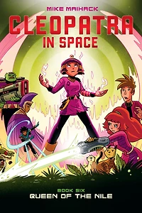 Queen of the Nile: A Graphic Novel (Cleopatra Space #6)