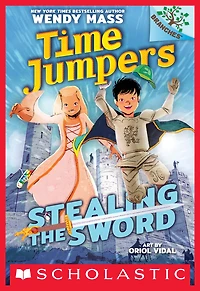 Stealing the Sword: A Branches Book (Time Jumpers #1)