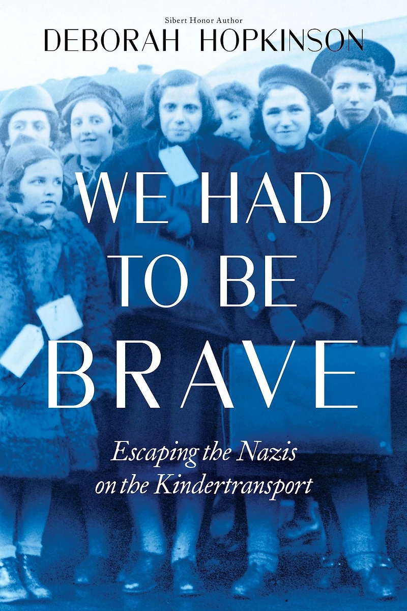 We Had to Be Brave: Escaping the Nazis on Kindertransport