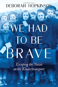 We Had to Be Brave: Escaping the Nazis on Kindertransport