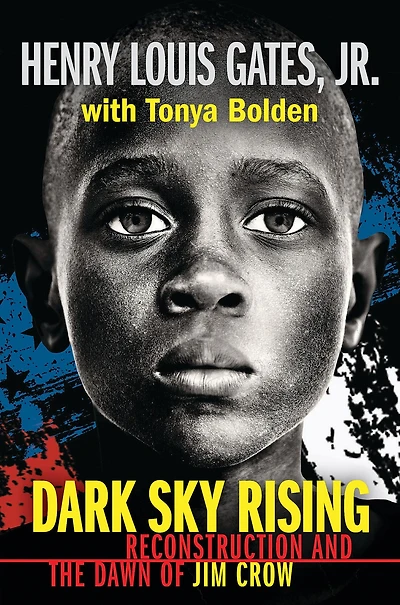 Dark Sky Rising: Reconstruction and the Dawn of Jim Crow