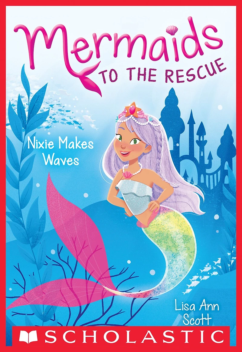 Nixie Makes Waves (Mermaids to the Rescue #1)