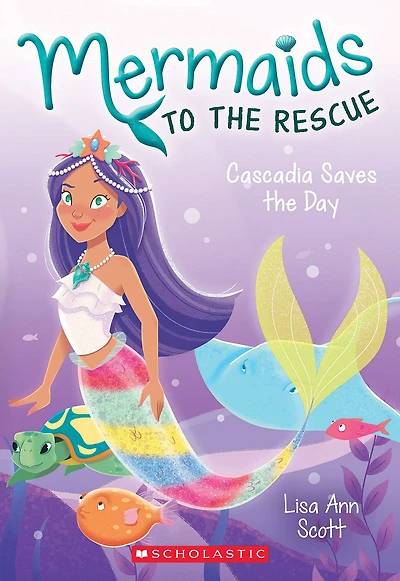 Cascadia Saves the Day (Mermaids to Rescue #4)