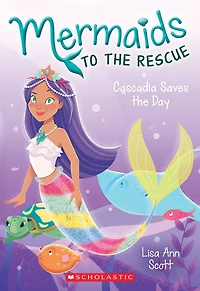Cascadia Saves the Day (Mermaids to Rescue #4)