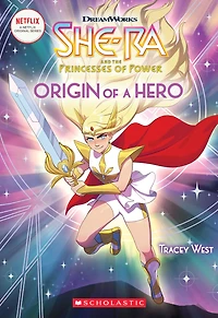 Origin of a Hero (She-Ra and the Princesses of Power Series #1)