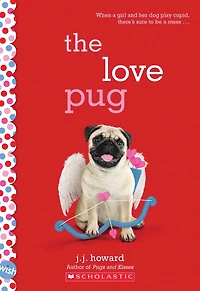 The Love Pug: A Wish Novel
