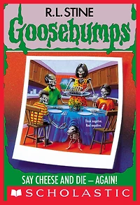 Say Cheese and Die - Again! (Goosebumps #44)