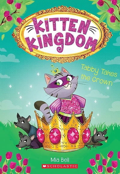 Tabby Takes the Crown (Kitten Kingdom #4)