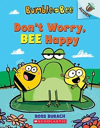 Don't Worry, Bee Happy (Bumble and Series #1)