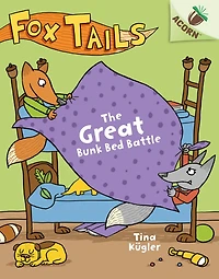 The Great Bunk Bed Battle (Fox Tails Series #1)