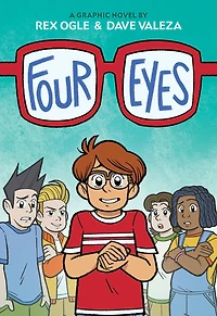 Four Eyes: A Graphic Novel (Four Eyes #1)