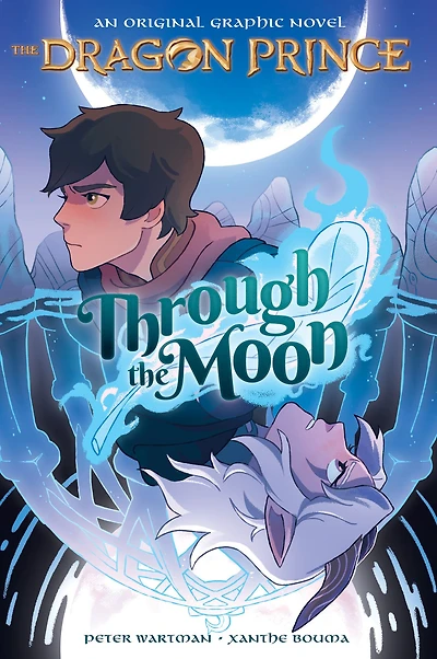 Through the Moon: A Graphic Novel (The Dragon Prince #1)