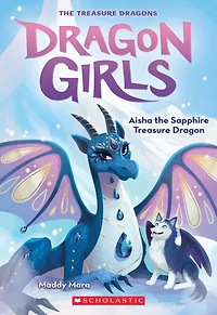 Aisha the Sapphire Treasure Dragon (Dragon Girls #5)