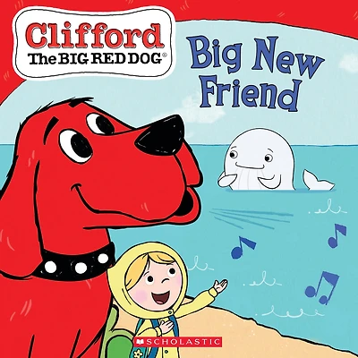 Big New Friend (Clifford the Red Dog Storybook)