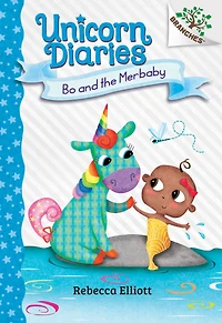 Bo and the Merbaby: A Branches Book (Unicorn Diaries #5)